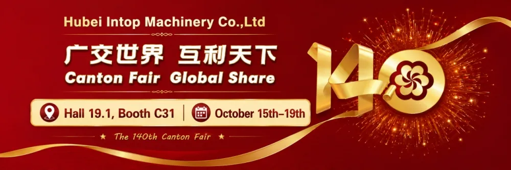 Intop Machinery Inakualika kwenye Maonyesho ya 140 ya Canton - Ukumbi 19.1, Booth C31